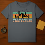 Ain't No Mountain High Enough Graphic T-Shirt