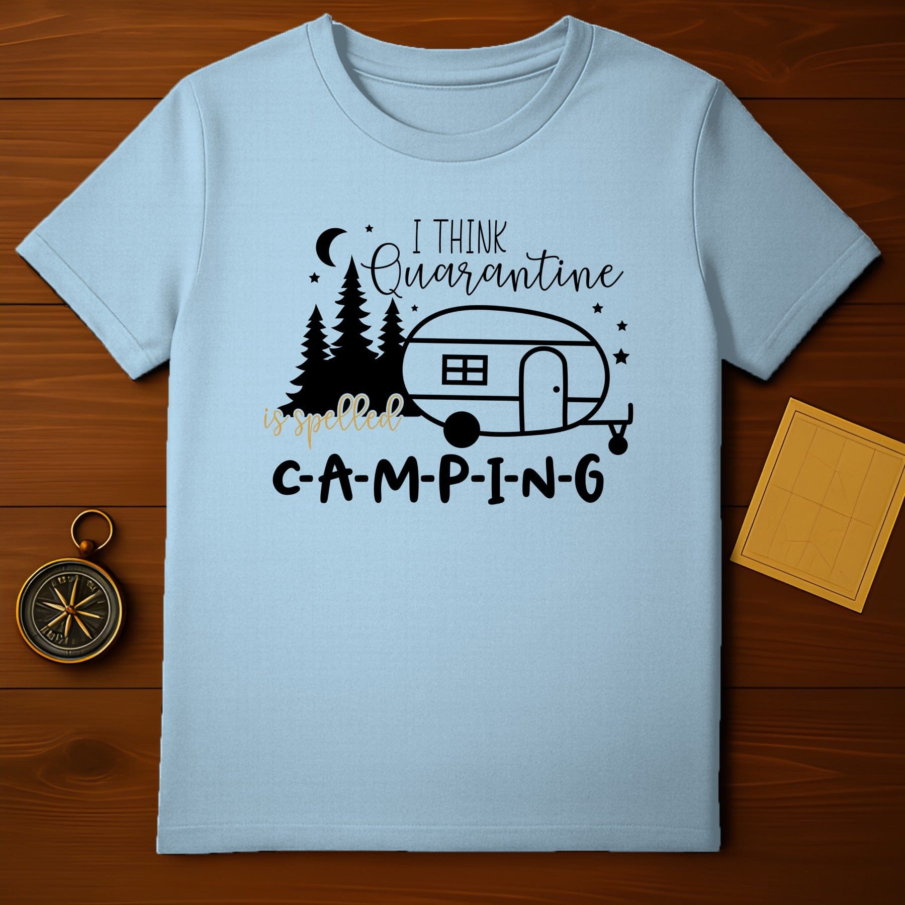Quarantine Is Camping T-Shirt