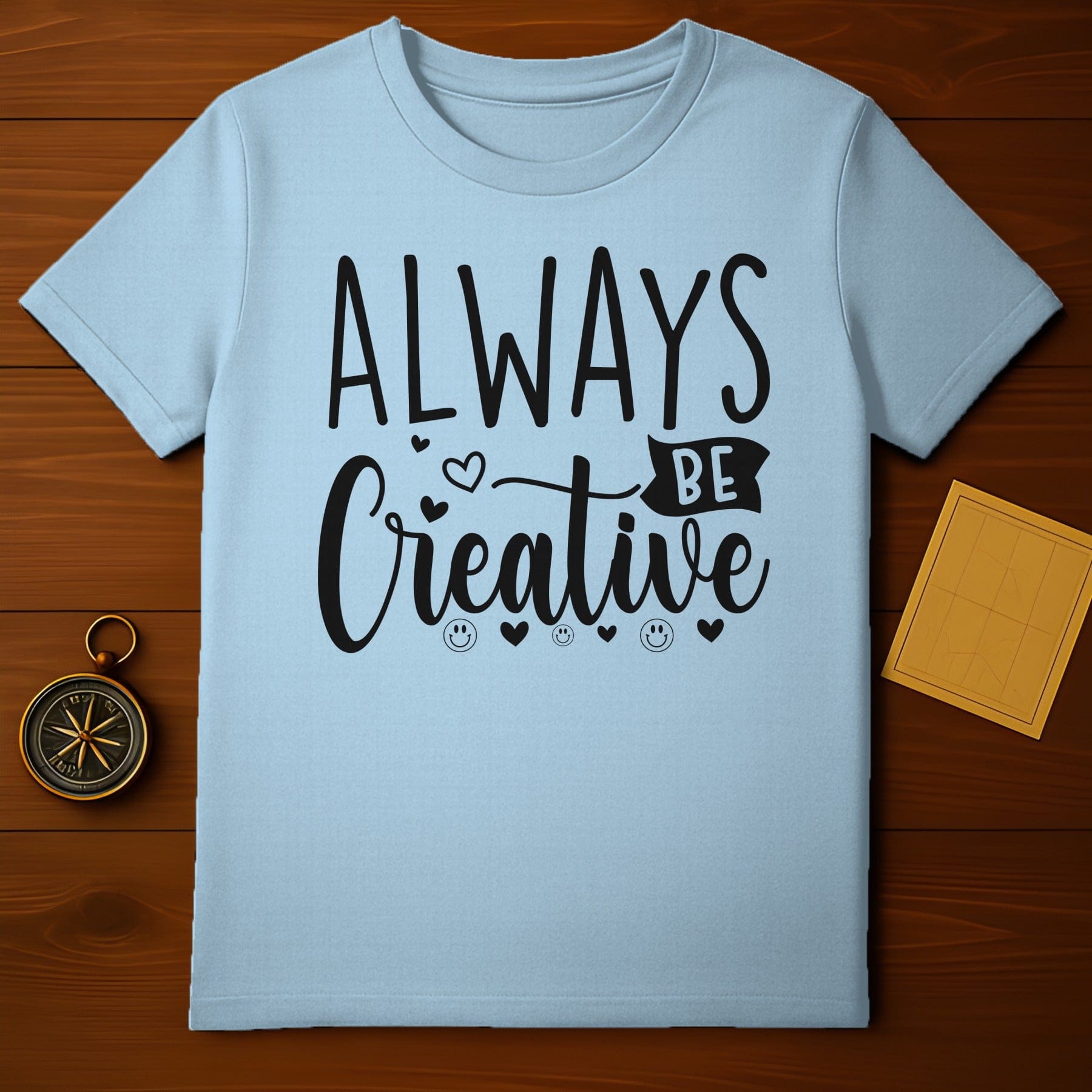 Always Be Creative T-Shirt