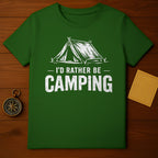 I'd Rather Be Camping Graphic T-Shirt