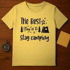 The Best Day Is To Stay Camping Shirt Camping Product
