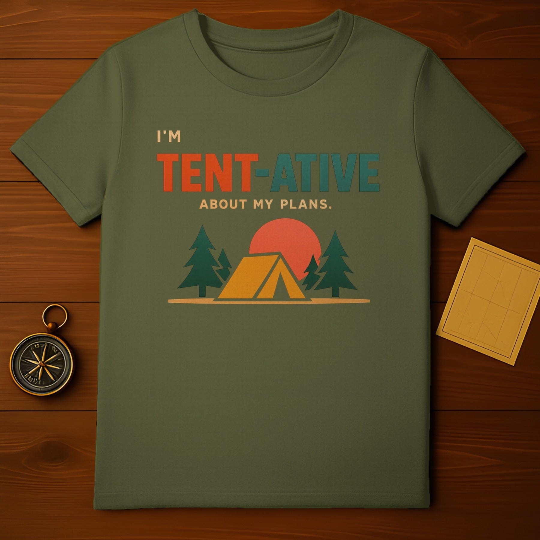 I'M TENT-ATIVE ABOUT MY PLANS Camping Pine Trees Sun product type