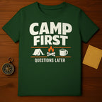 Camp First Questions Later Camping Shirt
