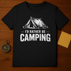 I'd Rather Be Camping Graphic Tee Shirt