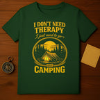 I Don't Need Therapy I Just Need to Go Camping Shirt