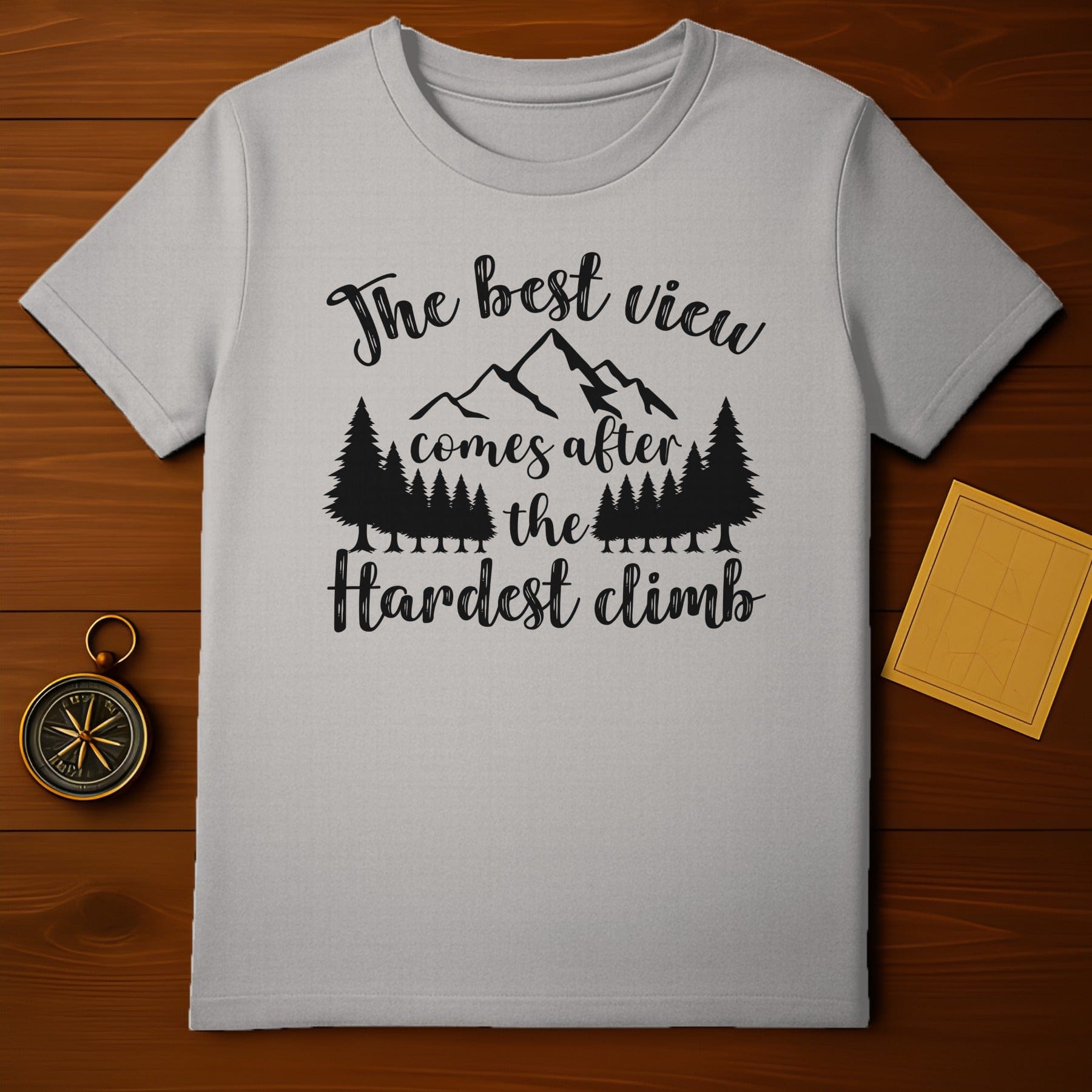 Motivational The Best View After Hardest Climb T-Shirt