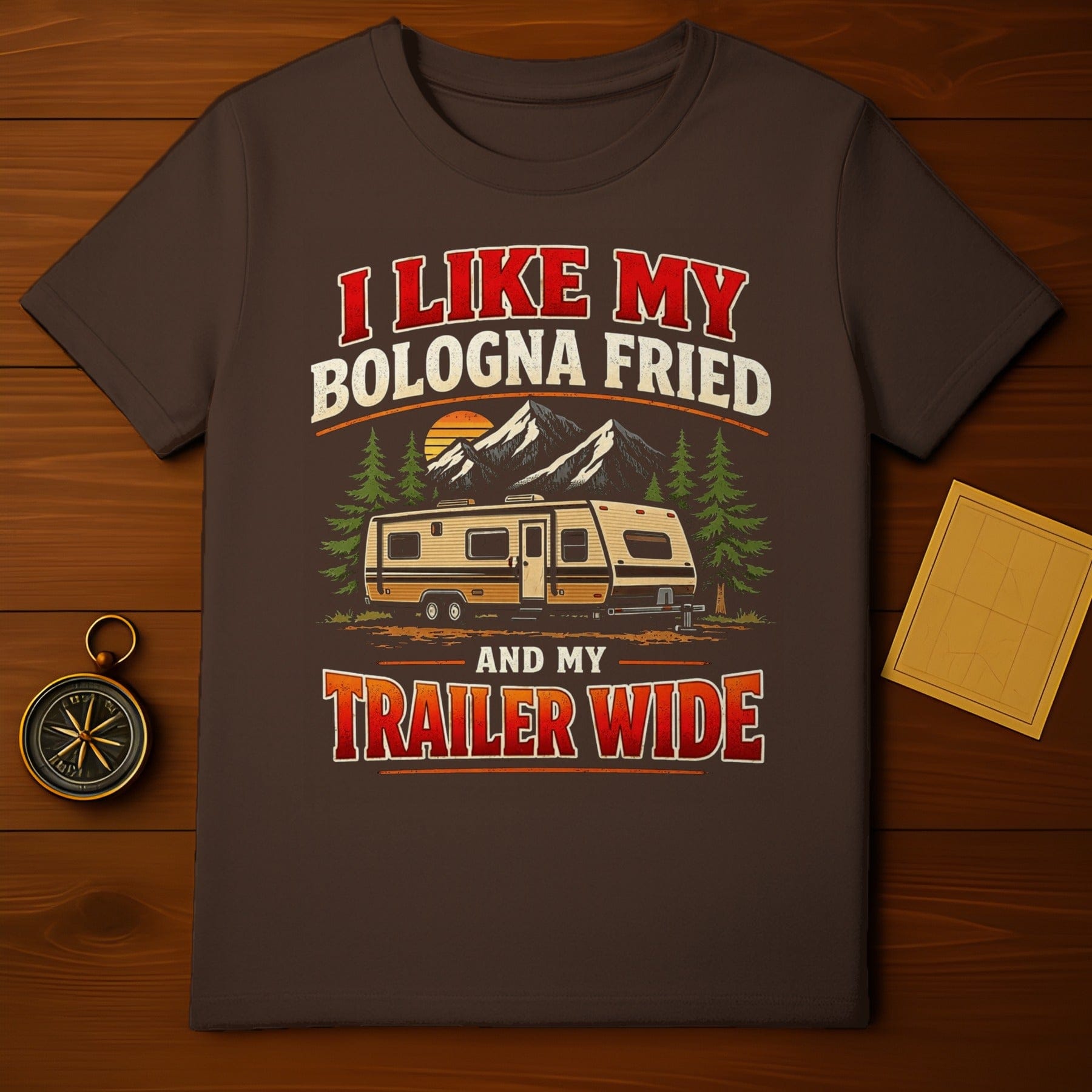 I Like My Bologna Fried And My Trailer Wide T-shirt