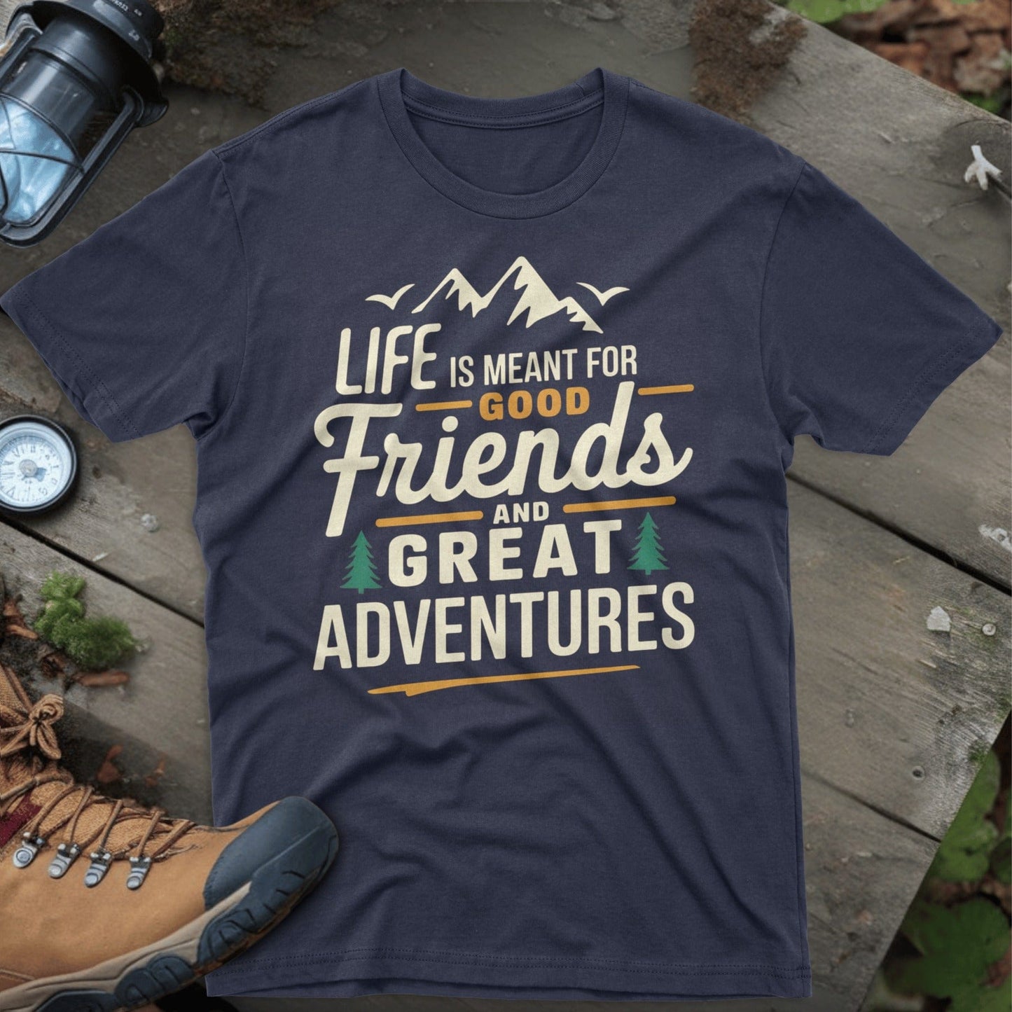 Life is Meant for Good Friends Great Adventures product type