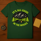 It's All Good in the Woods Camping T-Shirt Product