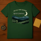 Not All Who Wander Want Company Outdoor Wanderer product type