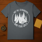 Not All Classrooms Have Four Walls T-Shirt