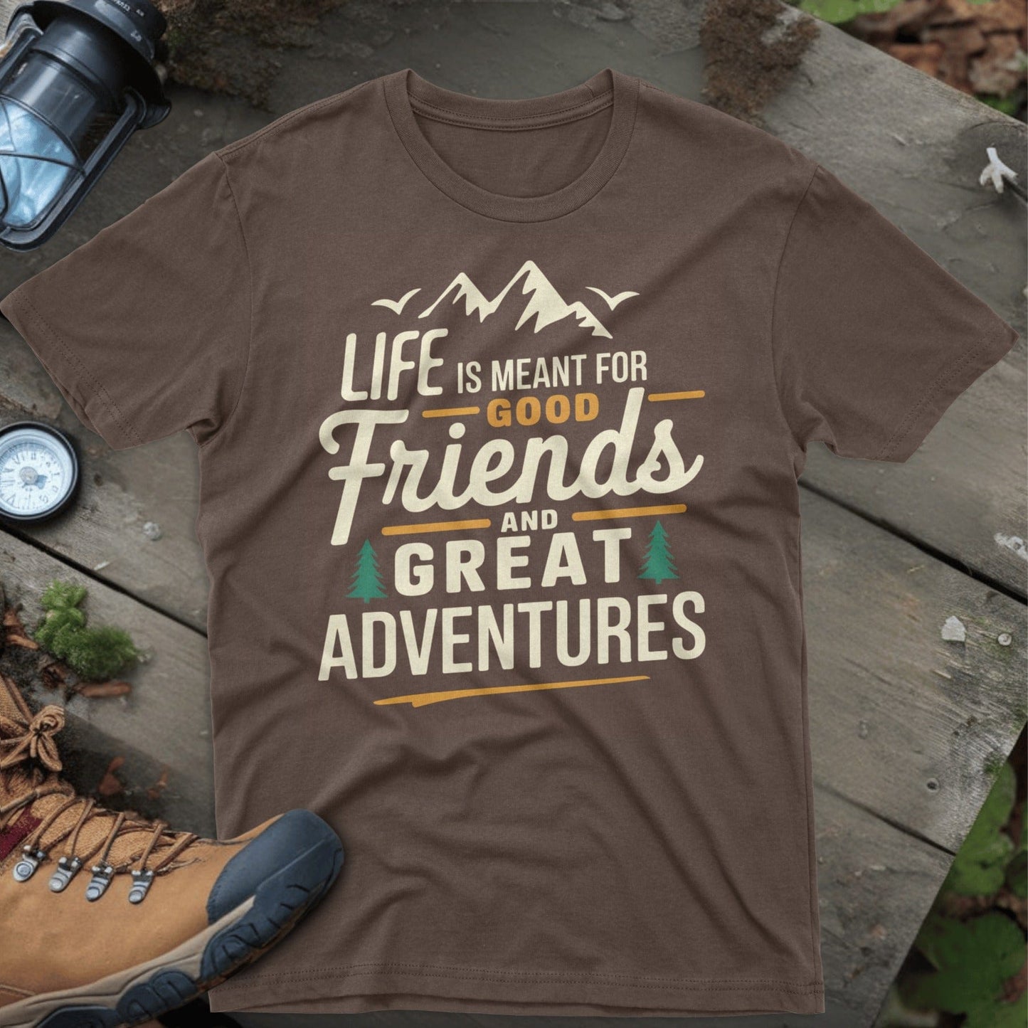 Life Is Meant For Good Friends Great Adventures product type