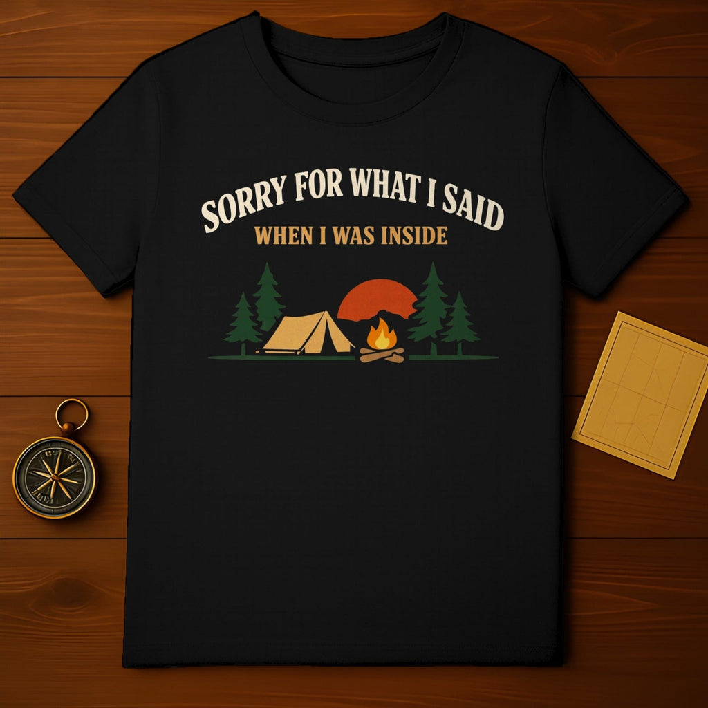 Sorry For What I Said When I Was Inside Camping Funny product type
