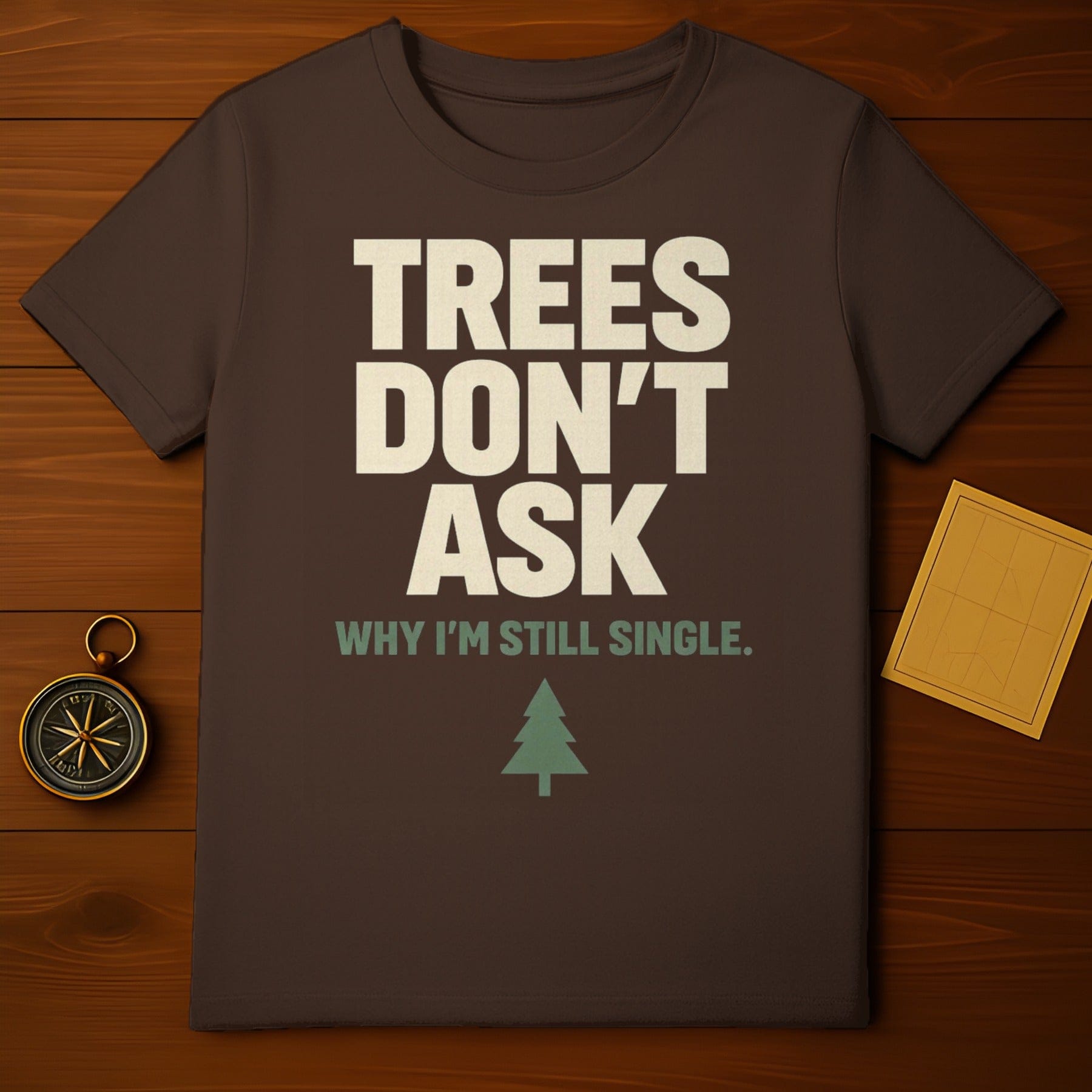 Trees Don't Ask Why I'm Still Single Humor product type
Trees Dont Ask
Why Im Single
Single Life
Humor Quote
Funny Saying
Sarcastic Tee
Nature Lover
Outdoor Theme
Forest Design
Tree Graphic
Adventure Humor
Graphic Tee
Statement Shirt
Gift Idea
Unisex Apparel
Casual Shirt
Novelty Tee
Unique Design
Quote Shirt
Single Humor