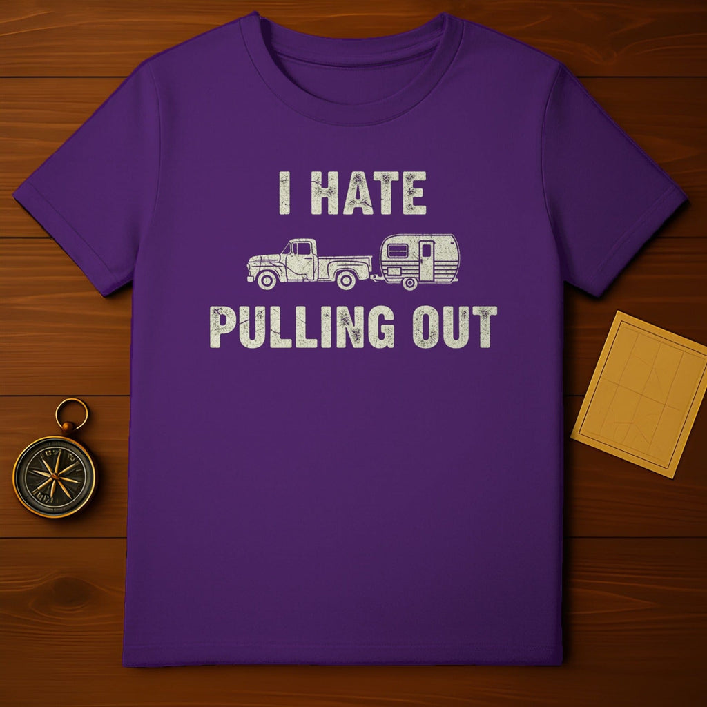 I Hate Pulling Out Funny Camping Graphic T-shirt