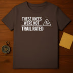 These Knees Were Not Trail Rated T-Shirt