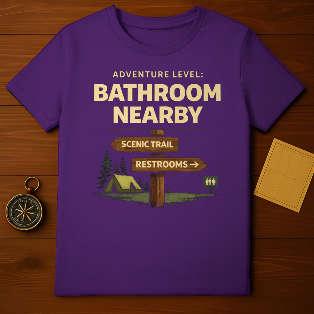 Adventure Level Bathroom Nearby Scenic Trail Shirt