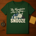 The Mountains Are Calling I Hit Snooze Shirt