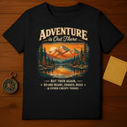 Adventure is Out There But So Are Bears Snakes Bugs Shirt
