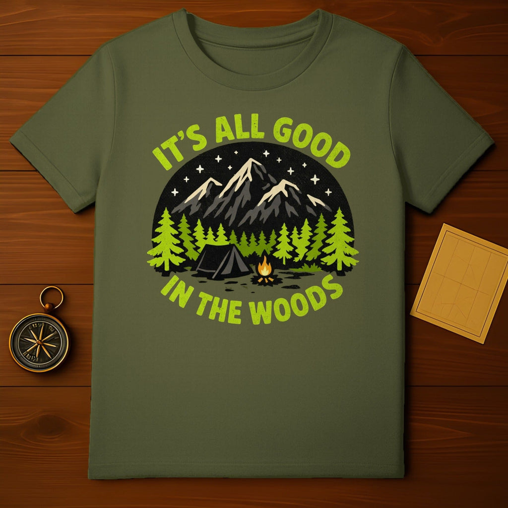It's All Good In The Woods Camping T-shirt