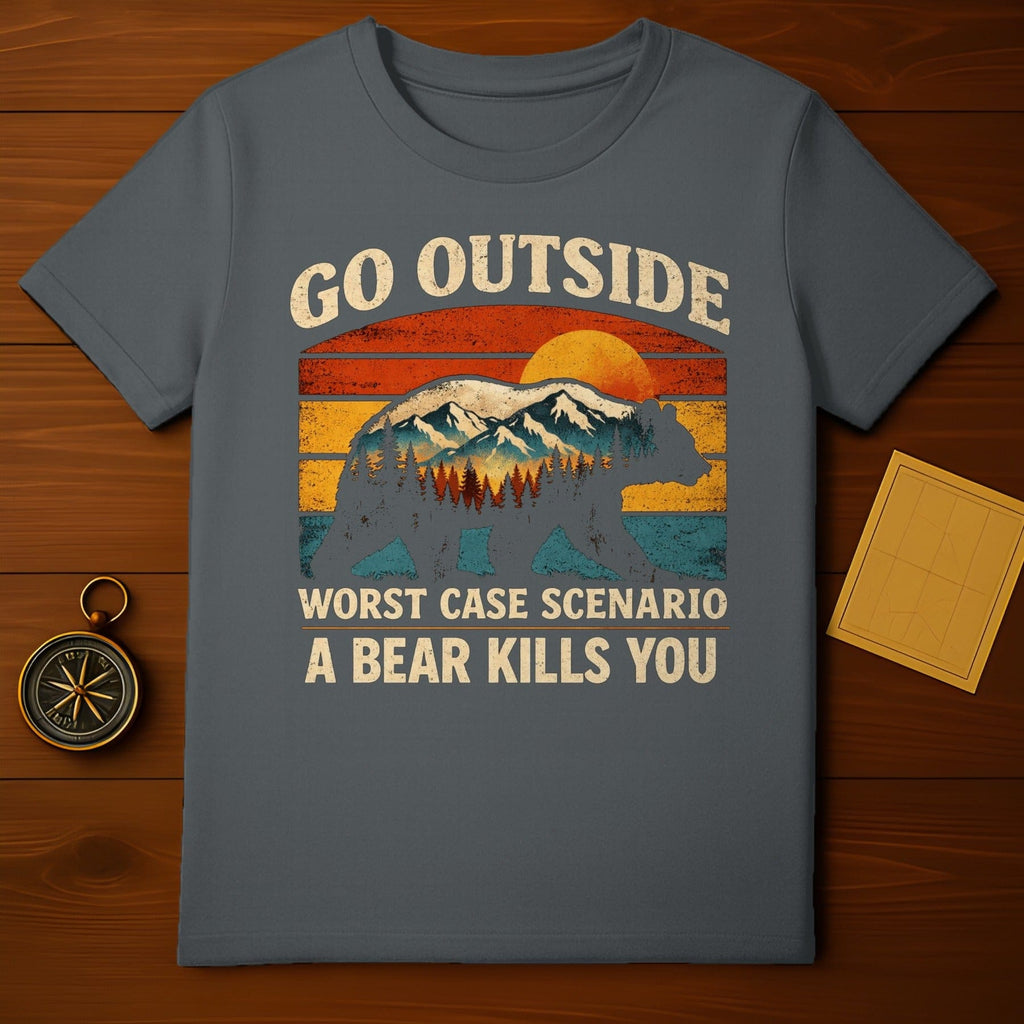 Go Outside Worst Case Scenario A Bear Kills You T-Shirt