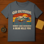 Go Outside Worst Case Scenario A Bear Kills You T-Shirt