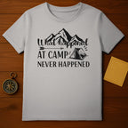 What Happened At Camp Never Happened T-shirt