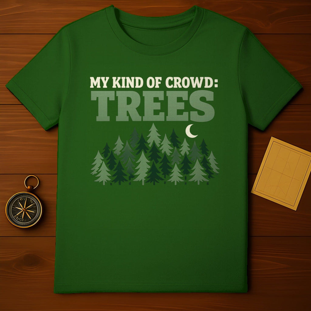 My Kind Of Crowd Trees Forest Nature Outdoor product type