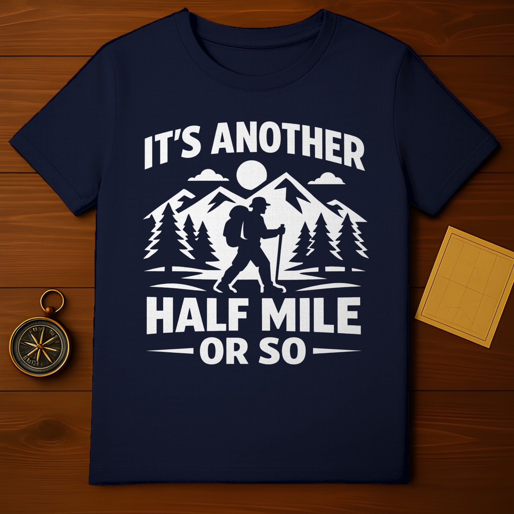 IT'S ANOTHER HALF MILE OR SO Hiker Mountains product type