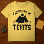 Camping Is In Tents T-Shirt