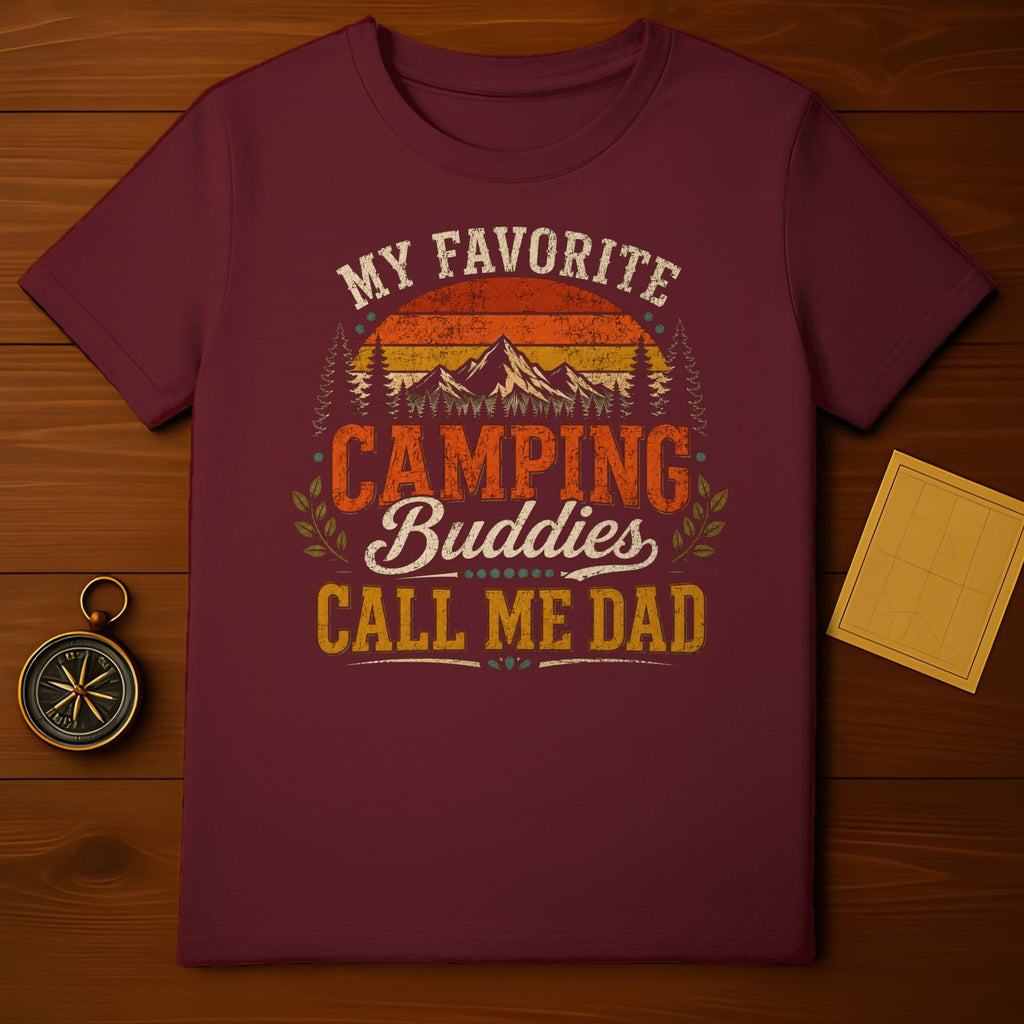 Maroon t-shirt with "My Favorite Camping Buddies Call Me Dad" graphic.