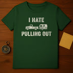 I Hate Pulling Out Funny Camping Shirt for Outdoor Lovers