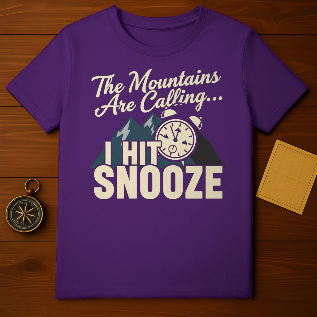 The Mountains Are Calling I Hit Snooze T-Shirt