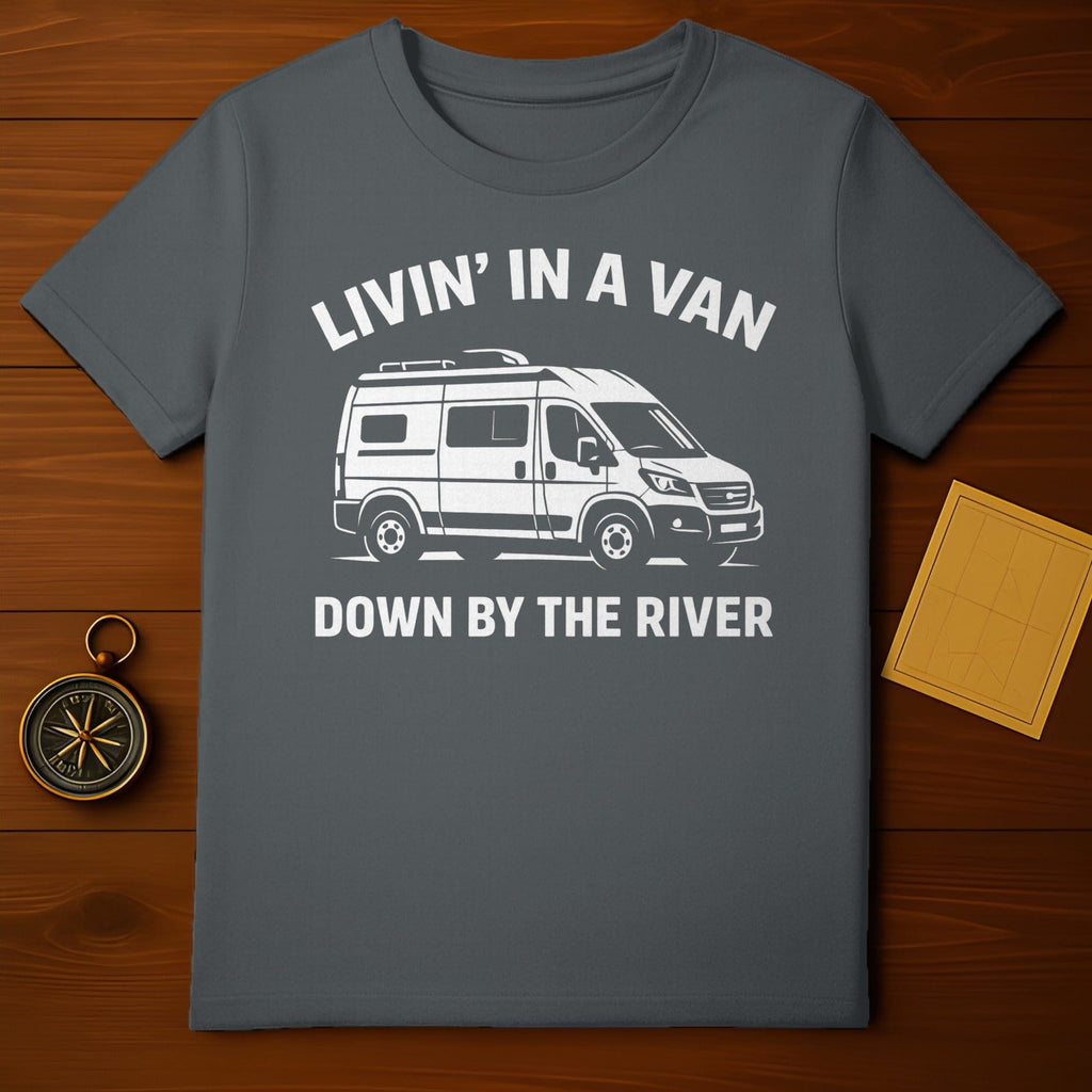Livin' in a Van Down by the River Graphic T-Shirt