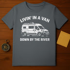 Livin' in a Van Down by the River Graphic T-Shirt