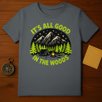 It's All Good in The Woods Camping Shirt