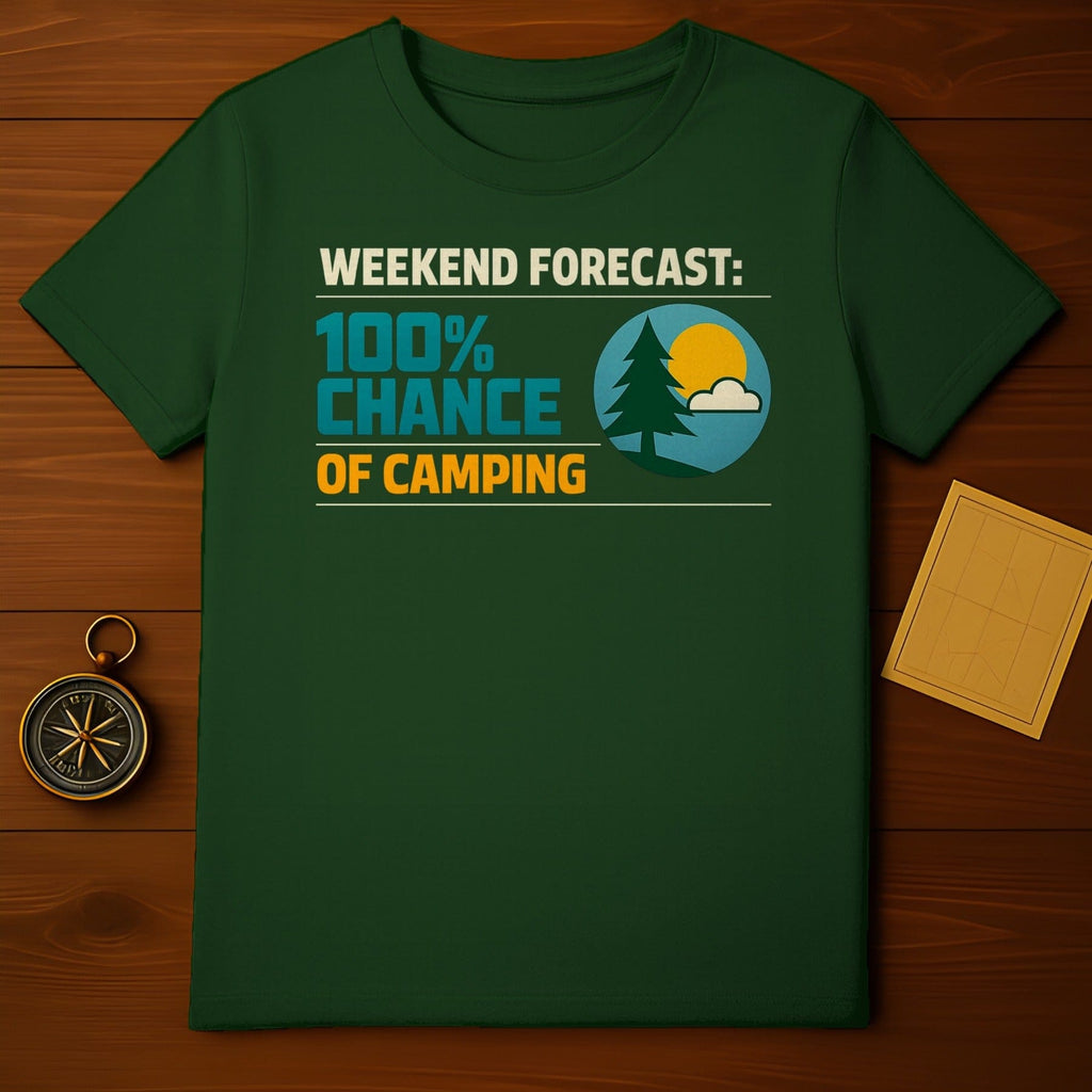 WEEKEND FORECAST 100% CHANCE OF CAMPING product type