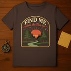 FIND ME where the trees are Nature Sunset T-Shirt product type