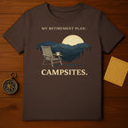 My Retirement Plan: Campsites T-Shirt