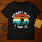 Adventure Is Calling I Must Go Hiking Themed T-shirt