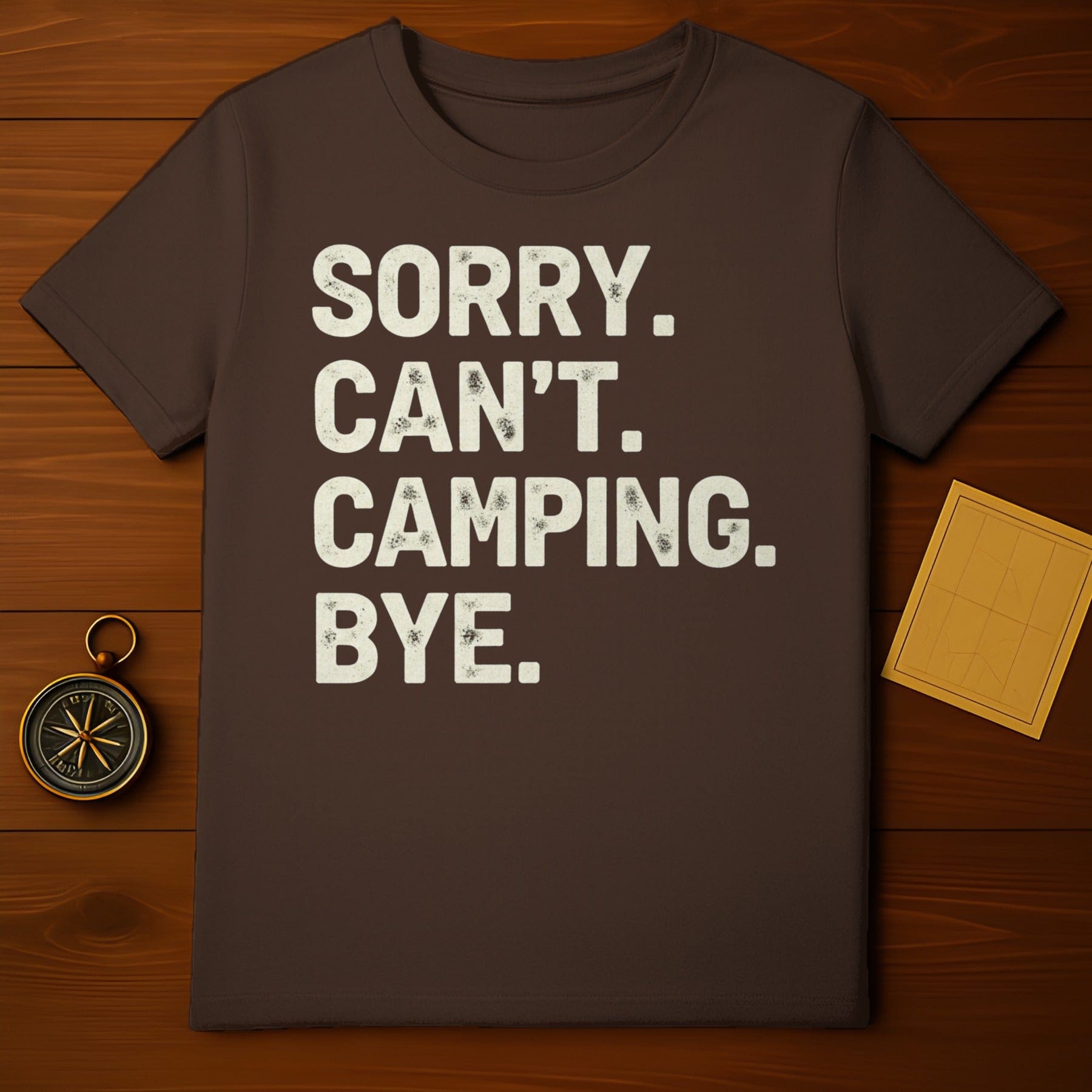Funny Sorry Can't Camping Bye Graphic T-Shirt Product Type