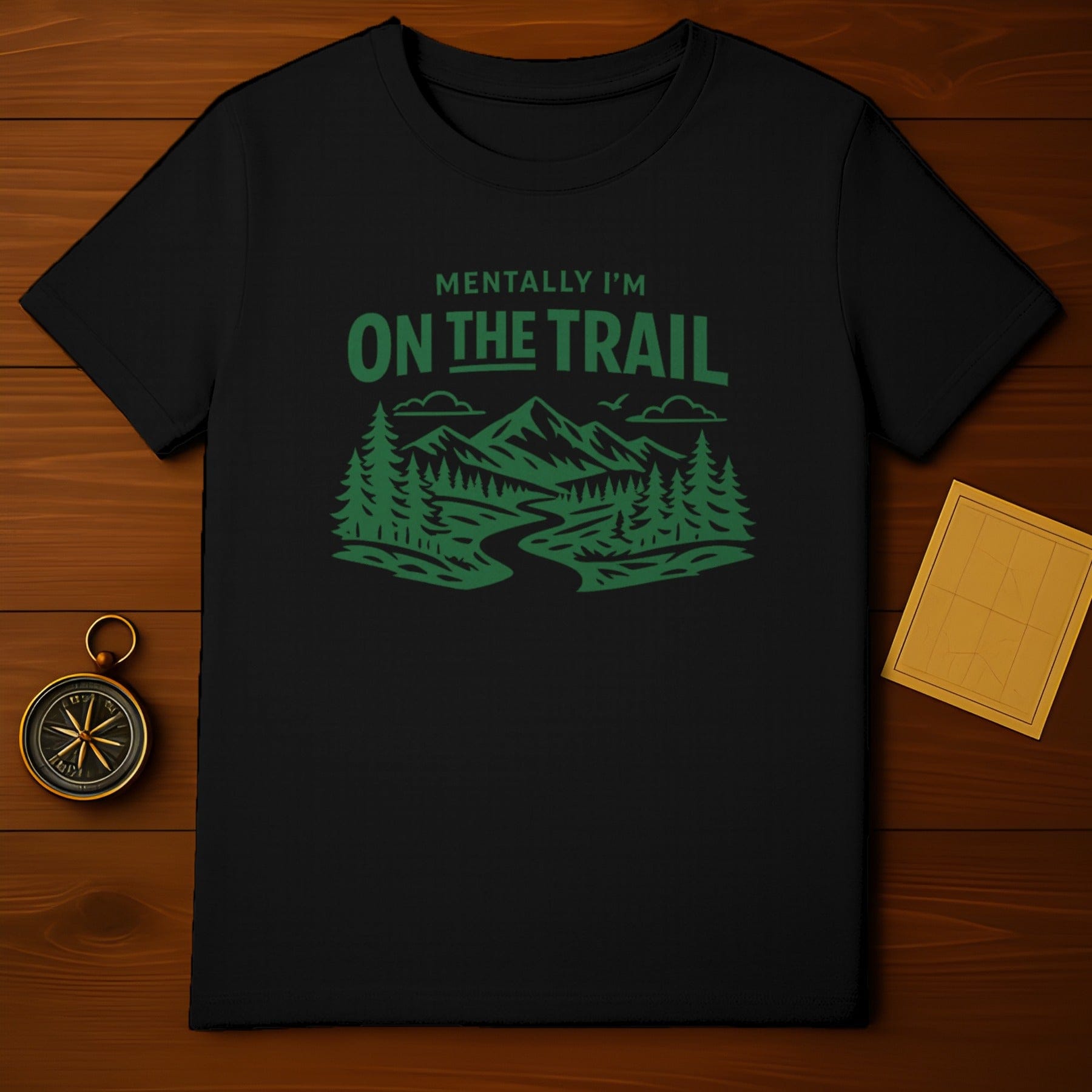 Mentally I'm On The Trail Hiking Outdoors T-shirt