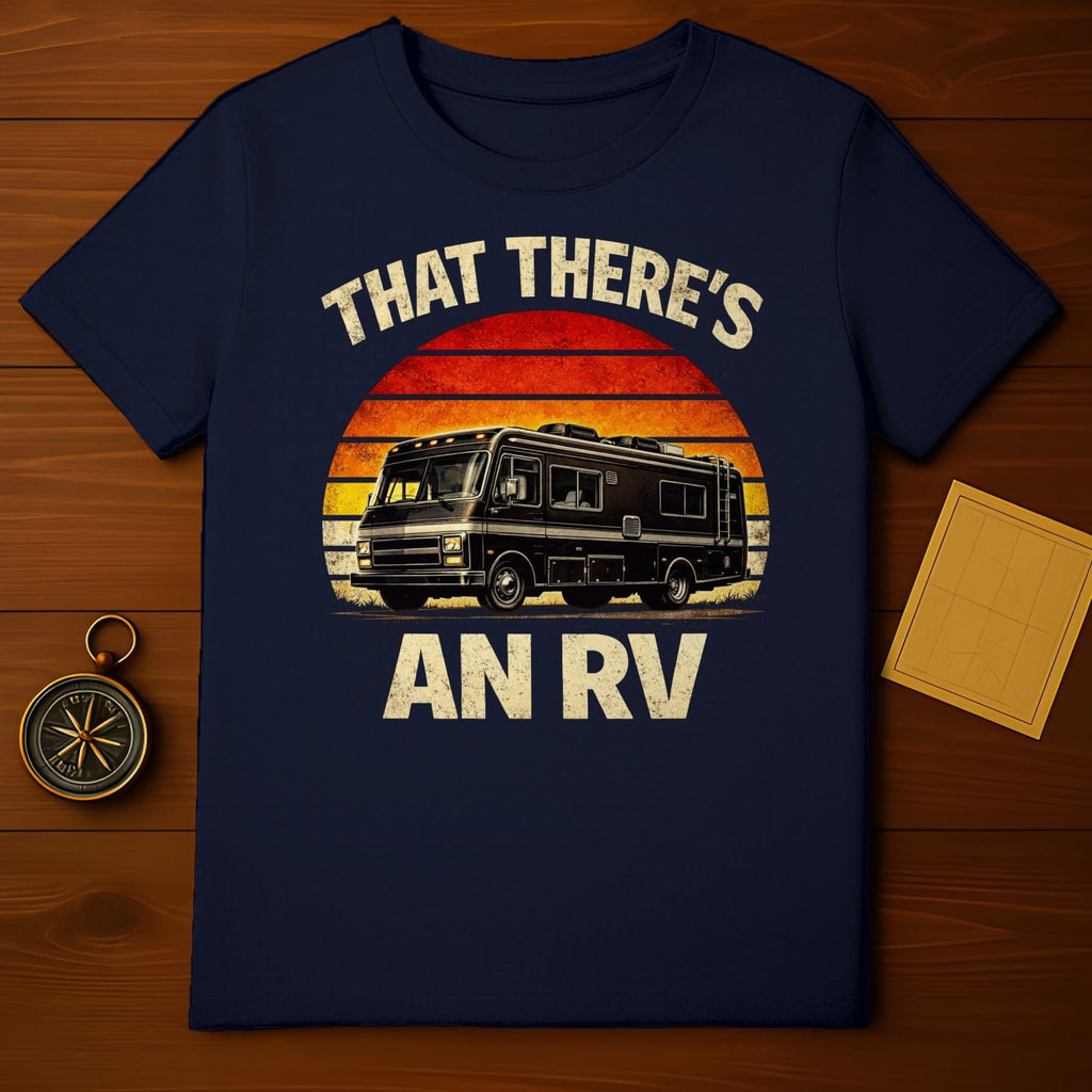 THAT THERE'S AN RV Retro Vintage Style T-shirt