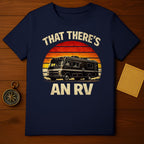 THAT THERE'S AN RV Retro Vintage Style T-shirt