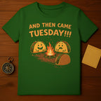 AND THEN CAME TUESDAY!!! Taco Campfire Funny Graphic product type