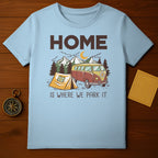 Home Is Where We Park It T-Shirt