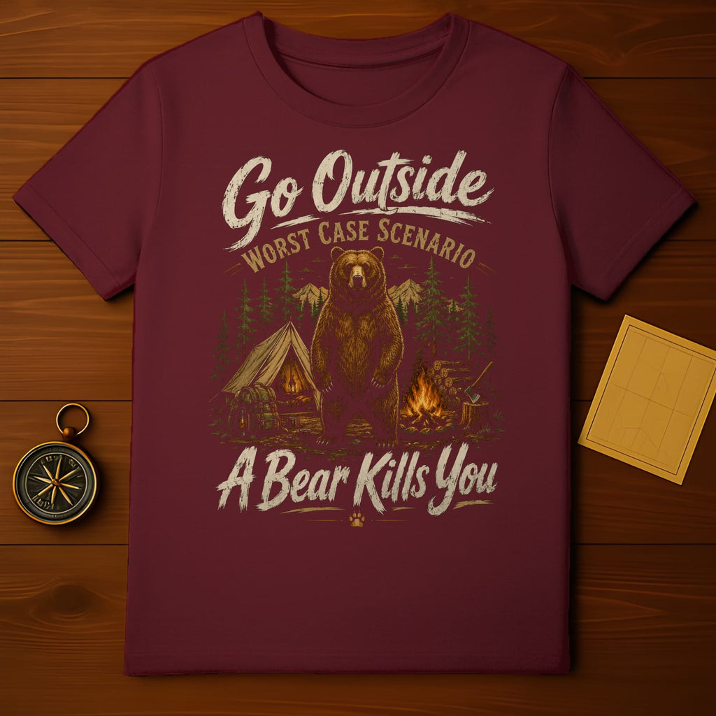 Maroon t-shirt with "Go Outside Worst Case Scenario A Bear Kills You" text.
