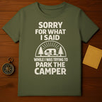 SORRY FOR WHAT I SAID WHILE I WAS TRYING TO PARK THE CAMPER