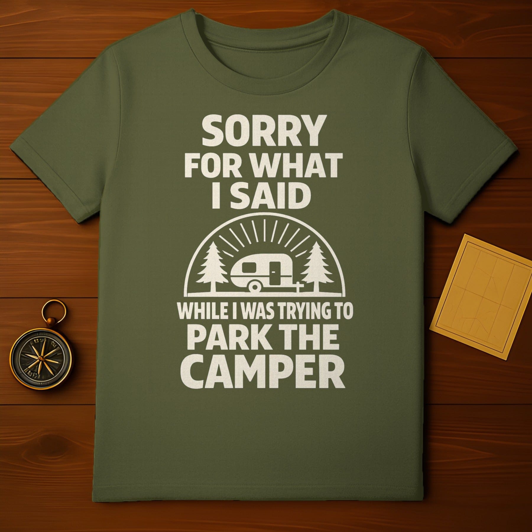 SORRY FOR WHAT I SAID WHILE I WAS TRYING TO PARK THE CAMPER