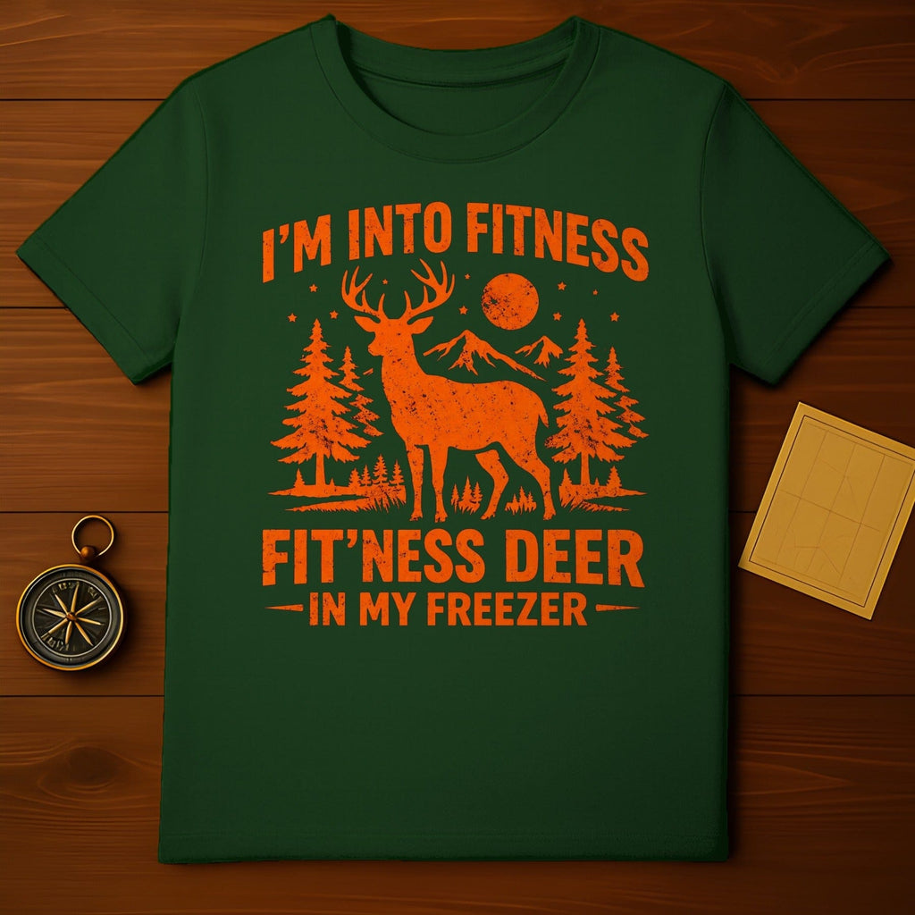 I'm Into Fitness Fit'ness Deer In My Freezer T-shirt